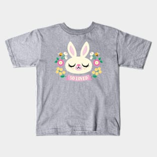 You're So Loved - Bunny and Flowers Kids T-Shirt